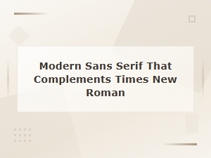 Best Free Google Sans Serif Fonts to Pair with Times New Roman