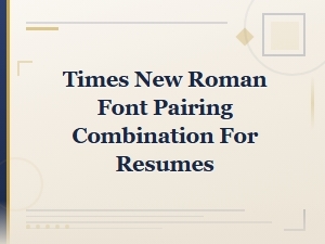Times New Roman Resume Font Pairing Combinations