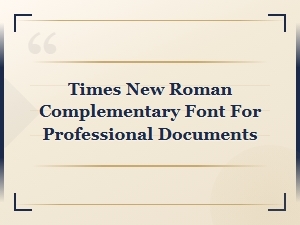 Best Modern Fonts That Complement Times New Roman for Professional Documents