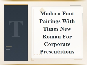 Modern Font Pairings with Times New Roman for Corporate Presentations